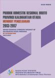 Gross Regional Domestic Product Of Kalimantan Utara Province By Expenditure 2013-2017