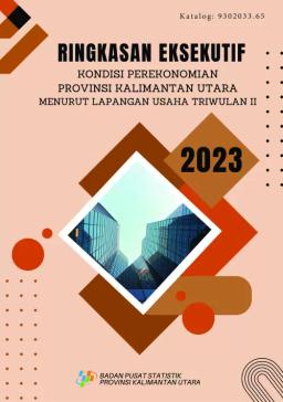 Executive Summary Of Economic Conditions In North Kalimantan Province According To Business Fields, Quarter II2023