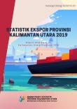 Export Statistics Of Kalimantan Utara Province 2019