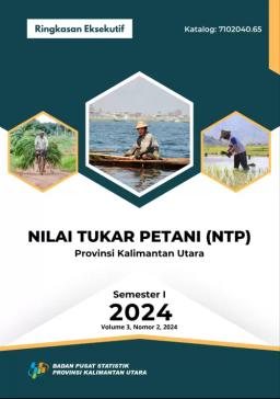 Ringkasan Eksekutif Nilai Tukar Petani Provinsi (NTP) Kalimantan Utara Semester 1 2024