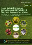 The Result of Inter-Census Agricultural Survey of Kalimantan Utara Province 2018