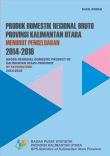 Gross Regional Domestic Product Of Kalimantan Utara Province By Expenditure 2014-2018