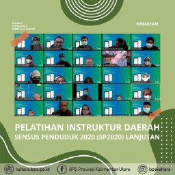 Pelatihan Instruktur Daerah Sensus Penduduk 2020 Lanjutan Provinsi Kalimantan Utara