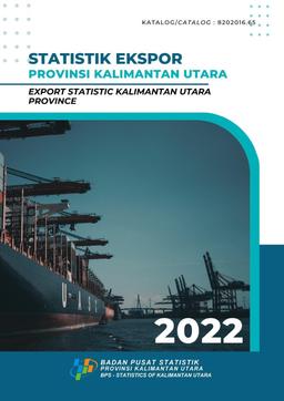 Export Statistics Of Kalimantan Utara Province 2022