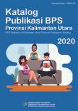 BPS-Statistics Of Kalimantan Utara Province Publications Catalog 2020