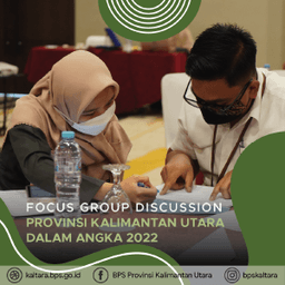 Focus Group Discussion Pembahasan Data Publikasi Provinsi Kalimantan Utara dalam Angka 2022