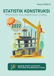 Construction Statistics of Kalimantan Utara Province 2022