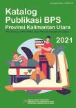 Katalog Publikasi BPS Provinsi Kalimantan Utara 2021