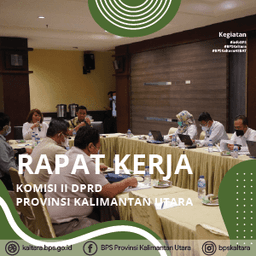 BPS Kaltara Hadiri Rapat Kerja Komisi II DPRD Provinsi Kalimantan Utara