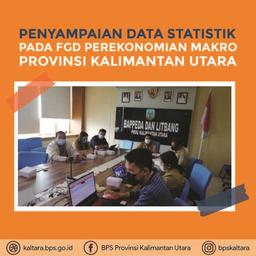 Penyampaian Data Statistik pada Focus Group Discussion (FGD) Perekonomian Makro Kalimantan Utara