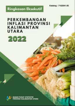 Executive Summary Of Inflation Development Of Kalimantan Utara Province 2022