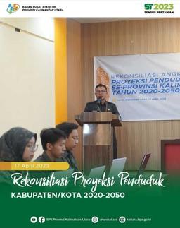 Rekonsiliasi Proyeksi Penduduk Kabupaten/Kota se Provinsi Kalimantan Utara 2020-2050