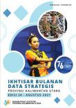 Monthly Overview Of Strategic Data Of Kalimantan Utara Province August 2021