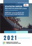 Import Statistics Of Kalimantan Utara Province 2021