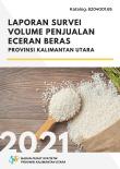 Volume of Retail Sales Survey Report Rice of Kalimantan Utara Province 2021