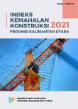 Indeks Kemahalan Konstruksi Provinsi Kalimantan Utara 2021