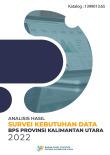 Analysis Of Data Needs Survey For BPS-Statistics Of Kalimantan Utara Province 2022