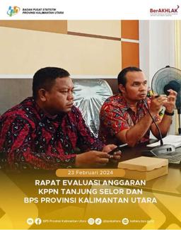 Rapat Evaluasi Anggaran KPPN Tanjung Selor dan BPS Provinsi Kalimantan Utara 