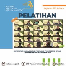 Pelatihan Instruktur Daerah Survei Pertanian Terintegrasi (Inda Sitasi) Kalimantan Utara 2021