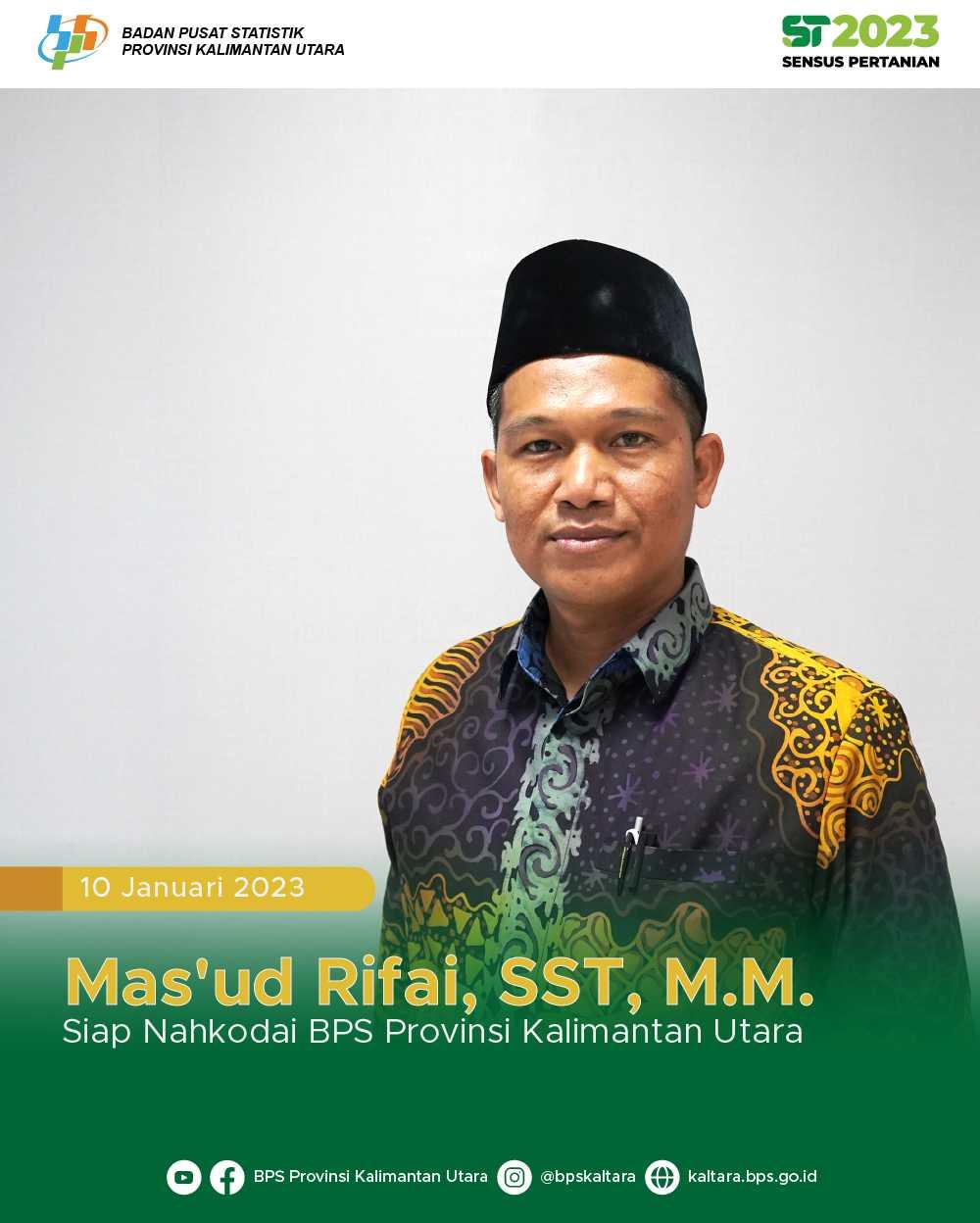 Mas'ud Rifai, SST., M.M Siap Nahkodai BPS Provinsi Kalimantan Utara