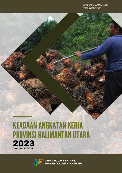 Keadaan Angkatan Kerja Provinsi Kalimantan Utara 2023