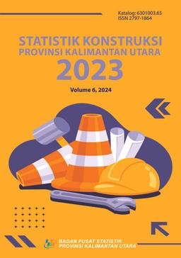 Construction Statistics Of Kalimantan Utara Province 2023