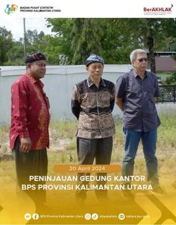 Arahan dan Peninjauan Pembangunan Gedung Kantor BPS Provinsi Kalimantan Utara