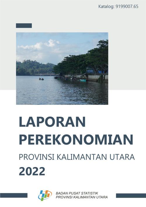 Laporan Perekonomian Provinsi Kalimantan Utara 2022