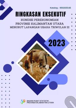 Executive Summary Of Economic Conditions In North Kalimantan Province According To Business Fields, Quarter III 2023