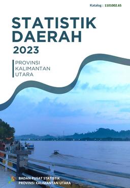 Regional Statistics Of Kalimantan Utara Province 2023