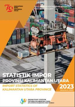 Import Statistics Of Kalimantan Utara Province 2023