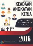 Keadaan Angkatan Kerja Provinsi Kalimantan Utara 2016