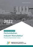 Ringkasan Eksekutif Pertumbuhan Industri Manufaktur Provinsi Kalimantan Utara Triwulan II-2022