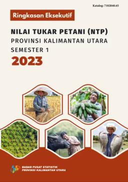 Ringkasan Eksekutif Nilai Tukar Petani (NTP) Provinsi Kalimantan Utara Semester 1 2023