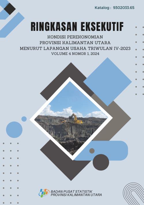 Ringkasan Eksekutif Kondisi Perekonomian Provinsi Kalimantan Utrara Menurut Lapangan Usaha Triwulan IV-2023