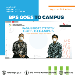 Mendekatkan Data Statistik ke Mahasiswa, BPS Provinsi Kalimantan Utara Gelar BPS Goes to Campus 2021