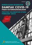 Ringkasan Eksekutif Dampak Covid-19 pada Ketenagakerjaan Provinsi Kalimantan Utara Februari 2022