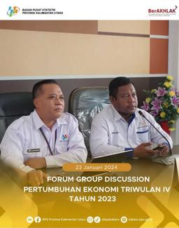 Forum Group Discussion Pertumbuhan Ekonomi Triwulan IV Tahun 2023 Provinsi Kalimantan Utara.