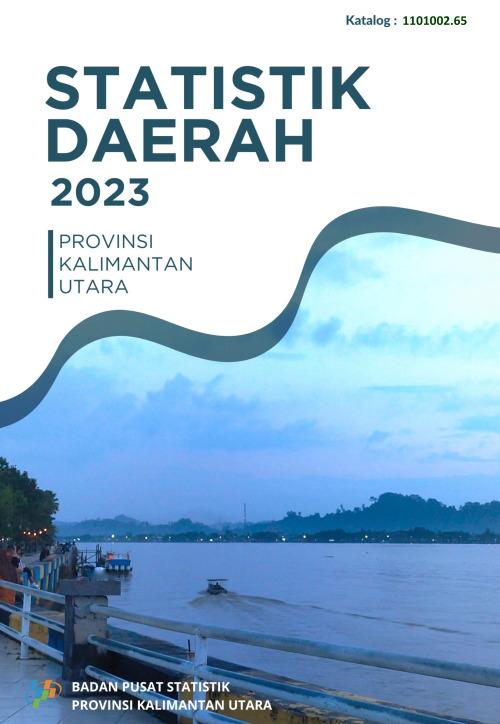 Regional Statistics of Kalimantan Utara Province 2023