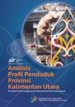 Analysis Of Kalimantan Utara Province Population Profile