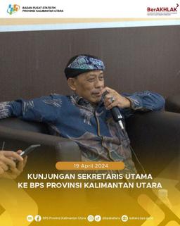 Kunjungan Sekretaris Utama Ke BPS Provinsi Kalimantan Utara