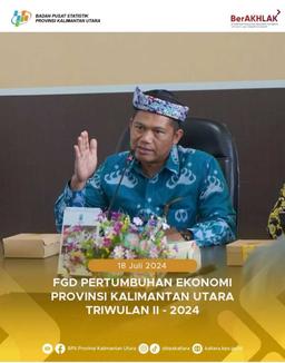 Focus Group Discussion Pertumbuhan Ekonomi Kalimantan Utara Triwulan II-2024