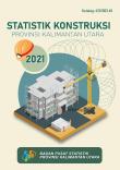 Statistik Konstruksi Provinsi Kalimantan Utara 2021