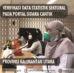 Verifikasi Data Statistik Sektoral pada Portal Sidara Cantik 2021 Provinsi Kalimantan Utara