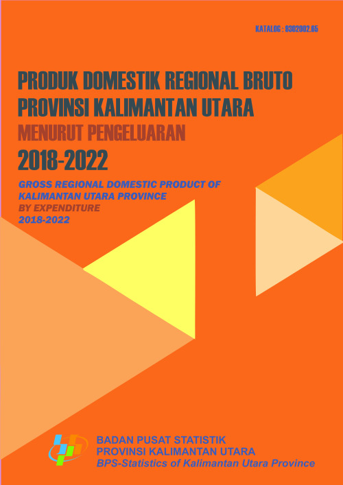 Produk Domestik Regional Bruto Provinsi Kalimantan Utara Menurut Pengeluaran 2018-2022
